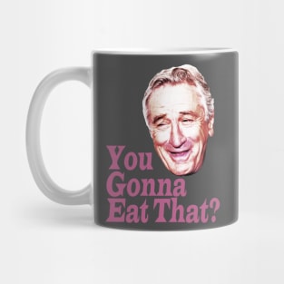 You Gonna Eat That? Mug